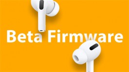 苹果发布 AirPods Pro 2 和 AirPods 4 的 Beta 版固件更新